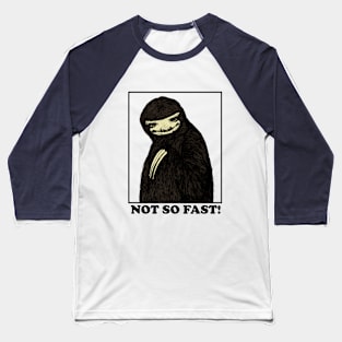 Not So Fast! Sloth Baseball T-Shirt